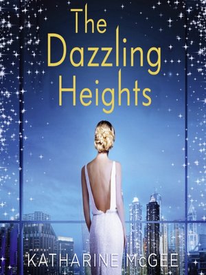 cover image of The Dazzling Heights (The Thousandth Floor, Book 2)